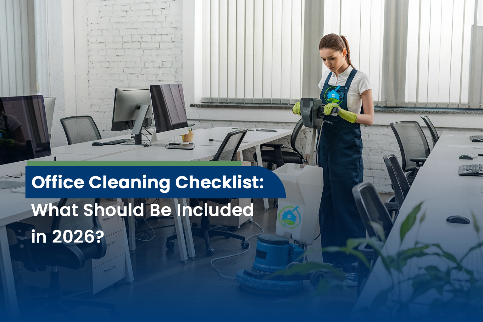 Office Cleaning Checklist: What Should Be Included in 2026?
